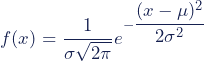 f(x)=\dfrac{1}{\sigma\sqrt{2\pi}}e^{-\dfrac{(x-\mu)^2}{2\sigma^2}}